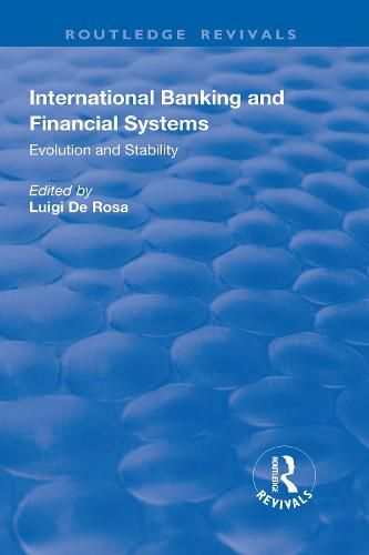 Cover image for International Banking and Financial Systems: Evolution and Stability