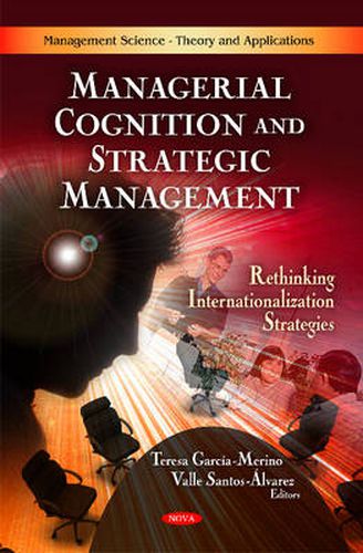 Cover image for Managerial Cognition & Strategic Management: Rethinking Internationalization Strategies