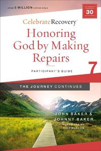 Cover image for Honoring God by Making Repairs: The Journey Continues, Participant's Guide 7: A Recovery Program Based on Eight Principles from the Beatitudes