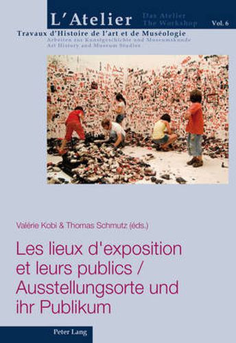 Cover image for Les Lieux D'exposition Et Leurs Publics =: Ausstellungsorte Und Ihr Publikum