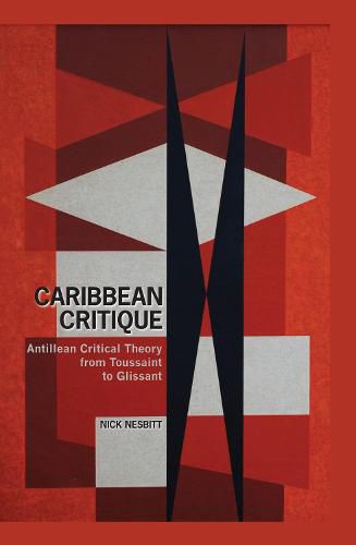 Cover image for Caribbean Critique: Antillean Critical Theory from Toussaint to Glissant