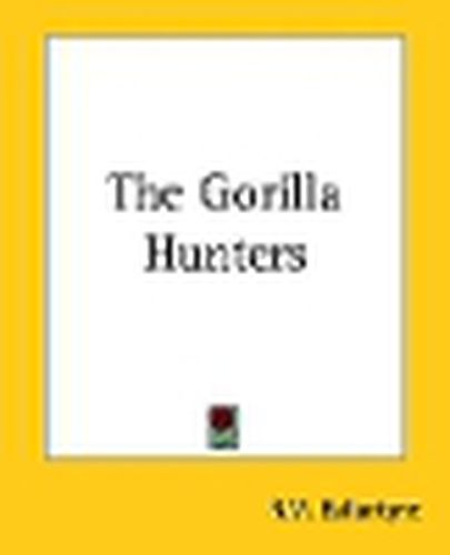 Cover image for The Gorilla Hunters