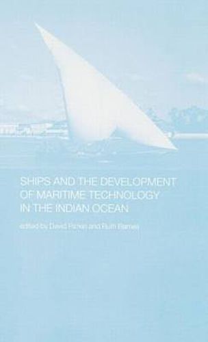 Cover image for Ships and the Development of Maritime Technology on the Indian Ocean