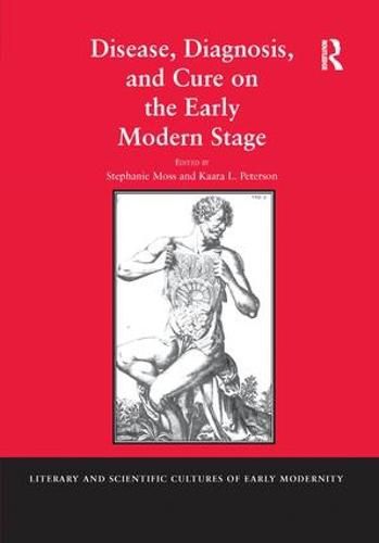 Cover image for Disease, Diagnosis, and Cure on the Early Modern Stage