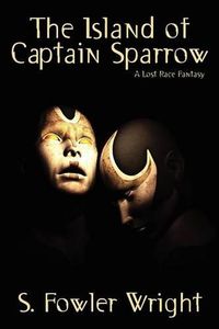 Cover image for The Island of Captain Sparrow: A Lost Race Fantasy