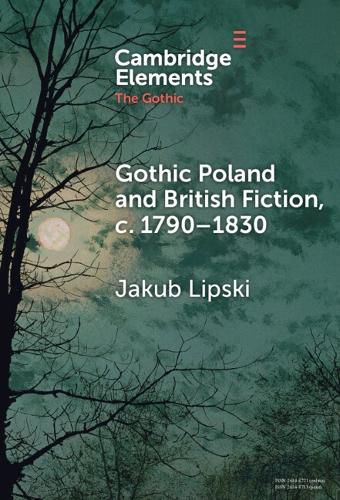 Cover image for Gothic Poland and British Fiction, c. 1790-1830