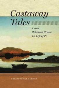 Cover image for Castaway Tales: From Robinson Crusoe to Life of Pi