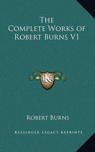 Cover image for The Complete Works of Robert Burns V1