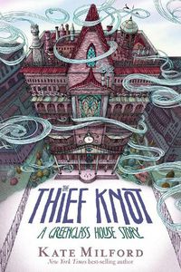 Cover image for The Thief Knot: A Greenglass House Story