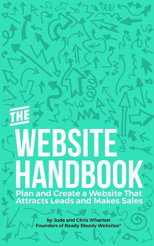 Cover image for The Website Handbook: Plan and Create a Website That Attracts Leads and Makes Sales