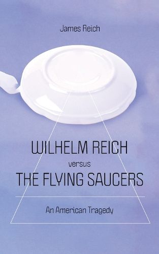 Cover image for Wilhelm Reich versus the Flying Saucers