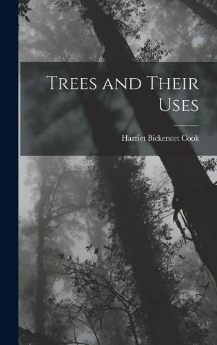 Cover image for Trees and Their Uses