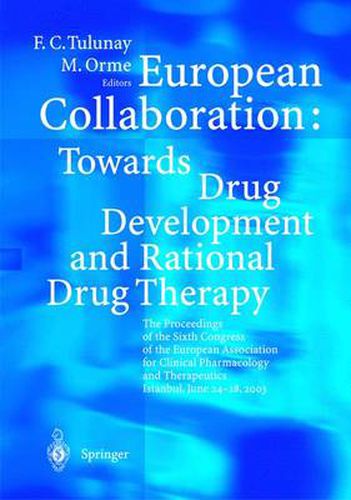 Cover image for European Collaboration: Towards Drug Developement and Rational Drug Therapy: Proceedings of the Sixth Congress of the European Association for Clinical Pharmacology and Therapeutics Istanbul, June 24 - 28, 2003