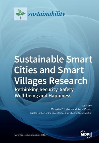 Cover image for Sustainable Smart Cities and Smart Villages Research: Rethinking Security, Safety, Well-being and Happiness