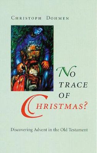 Cover image for No Trace of Christmas?: Discovering Advent in the Old Testament