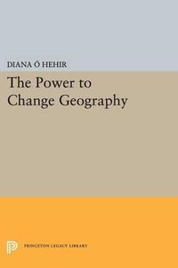 Cover image for The Power to Change Geography