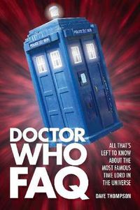 Cover image for Doctor Who FAQ: All That's Left to Know About the Most Famous Time Lord in the Universe