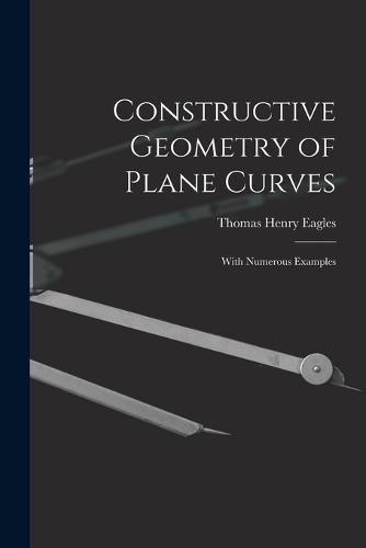 Cover image for Constructive Geometry of Plane Curves