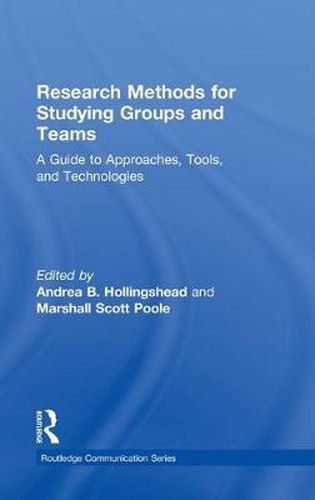 Cover image for Research Methods for Studying Groups and Teams: A Guide to Approaches, Tools, and Technologies