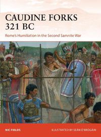 Cover image for Caudine Forks 321 BC: Rome's Humiliation in the Second Samnite War