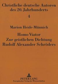 Cover image for Homo Viator: Zur Geistlichen Dichtung Rudolf Alexander Schroeders