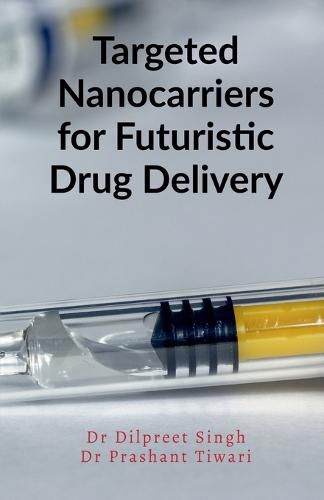 Cover image for Targeted Nanocarriers for Futuristic Drug Delivery