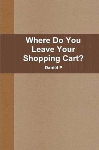 Cover image for Where Do You Leave Your Shopping Cart?