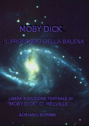 Cover image for Moby Dick Il Profondo Della Balena - Riduzione Teatrale Di "Moby Dick" Di Melville