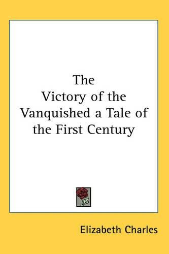 Cover image for The Victory of the Vanquished a Tale of the First Century