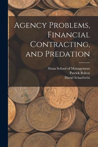 Cover image for Agency Problems, Financial Contracting, and Predation