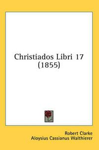 Cover image for Christiados Libri 17 (1855)