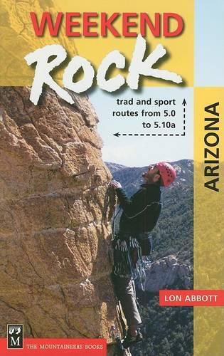 Cover image for Weekend Rock Arizona: Trad & Sport Routes from 5.0 to 5.10a