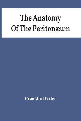 Cover image for The Anatomy Of The Peritonaeum