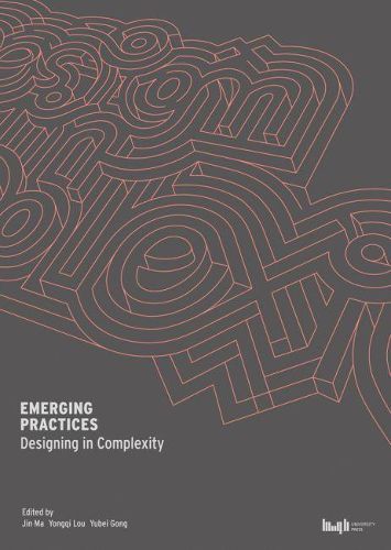 Cover image for Emerging Practices: Designing in Complexity