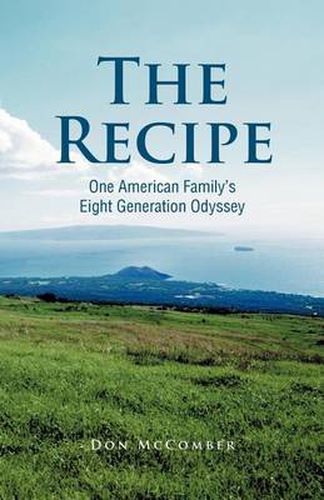 Cover image for The Recipe: One American Family's Eight Generation Odyssey