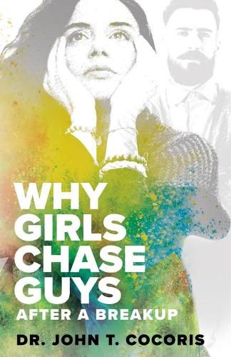 Cover image for WHY GIRLS CHASE GUYS After A Breakup