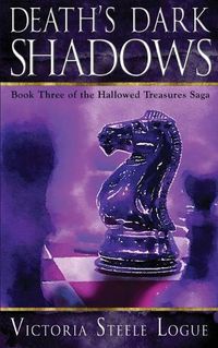 Cover image for Death's Dark Shadows: Book Three of the Hallowed Treasures Saga