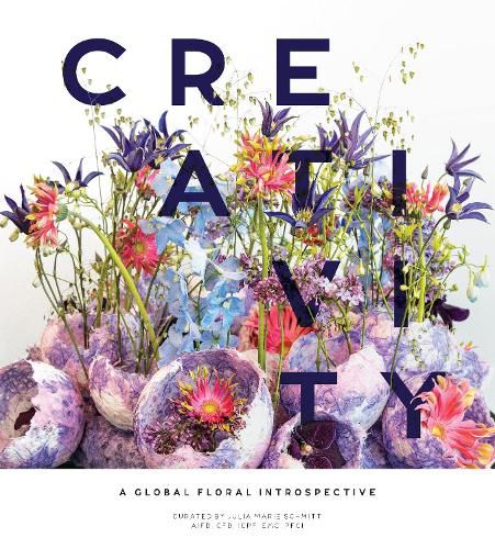 Cover image for Creativity: A Global Floral Introspective