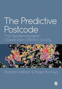 Cover image for The Predictive Postcode: The Geodemographic Classification of British Society