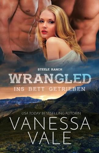 Cover image for Wrangled - ins Bett getrieben: Grossdruck