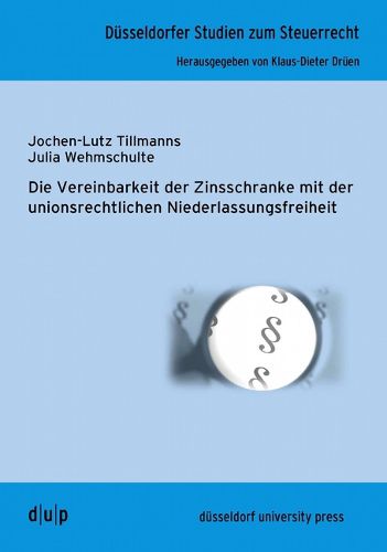 Die Vereinbarkeit Der Zinsschranke Mit Der Unionsrechtlichen Niederlassungsfreiheit