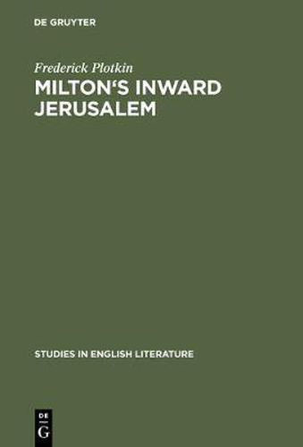 Milton's inward Jerusalem: Paradise Lost and the Ways of Knowing