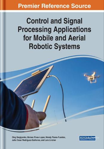 Cover image for Control and Signal Processing Applications for Mobile and Aerial Robotic Systems