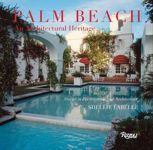 Cover image for Palm Beach: An Architectural Heritage: Stories in Preservation and Architecture