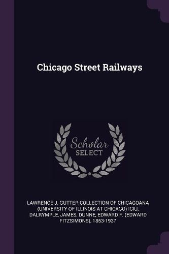 Cover image for Chicago Street Railways