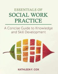 Cover image for Essentials of Social Work Practice: A Concise Guide to Knowledge and Skill Development