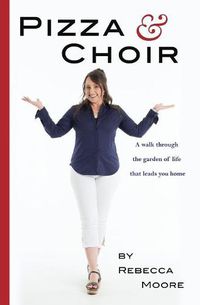 Cover image for Pizza and Choir: Short real-world devotionals that make you feel normal