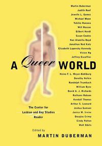 Cover image for A Queer World: The Center for Lesbian and Gay Studies Reader
