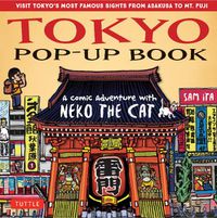 Cover image for Tokyo Pop-Up Book: A Comic Adventure with Neko the Cat - A Manga Tour of Tokyo's most Famous Sights - from Asakusa to Mt. Fuji