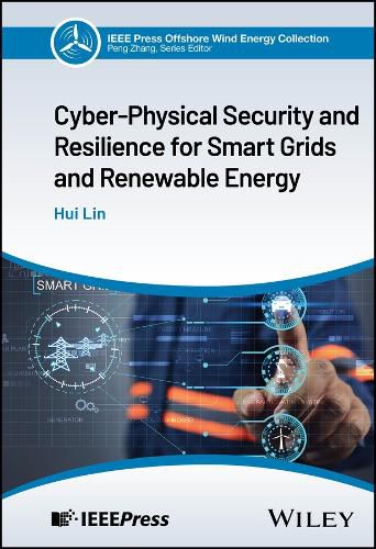 Cover image for Cyber-Physical Security and Resilience for Smart Grids and Renewable Energy